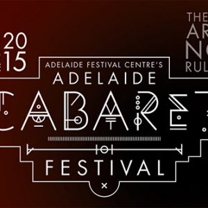 Adelaide Cabaret Festival 2015